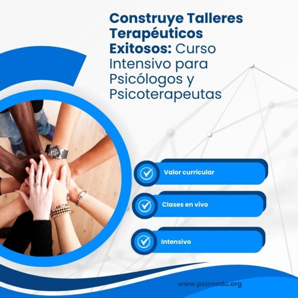 Construye Talleres Terapéuticos Exitosos: Curso Intensivo para Psicólogos y Psicoterapeutas - Imagen 3