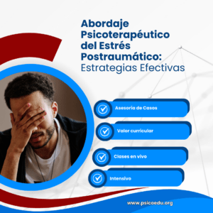 Abordaje Psicoterapéutico del Estrés Postraumático: Estrategias Efectivas