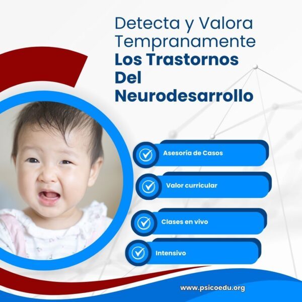 Detecta y Valora Tempranamente los Trastornos del Neurodesarrollo: Curso Intensivo para Psicólogos y Psicoterapeutas - Imagen 3