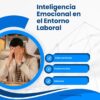 Inteligencia Emocional en el Entorno Laboral - Imagen 3
